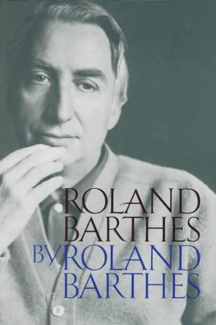 Roland Barthes by Roland Barthes