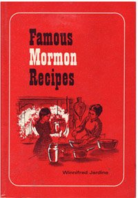 Famous Mormon Recipes by Winnifred Jardine
