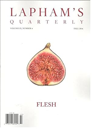 Lapham's Quarterly - Flesh Issue - Fall 2016