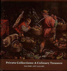 Private Collections: A Culinary Treasure by Janet E.C. Wurtzburger