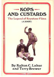 Kops and Custards by Kalton C. Lahue and Terry Brewer
