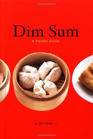 Dim Sum A Pocket Guide by Kit Shan Li