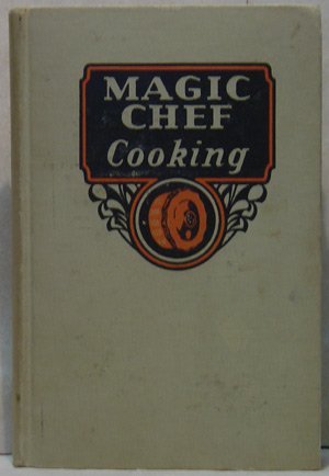 Magic Chef Cooking by Dorothy E. Shank, M.A.