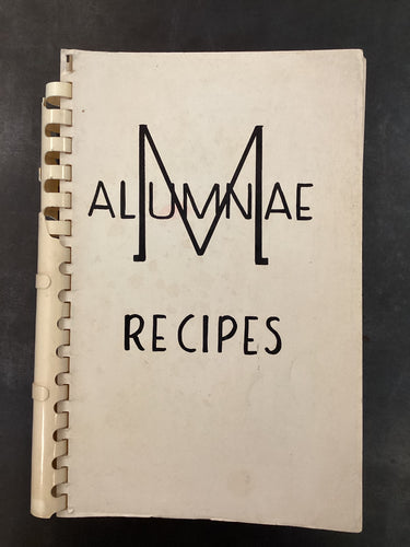 Alumnae Recipes A Collection of Tested Recipes From the Annual Gourmet Dinner and Other Favorites of the Members of the University of Michigan Alumnae Club of Ann Arbor