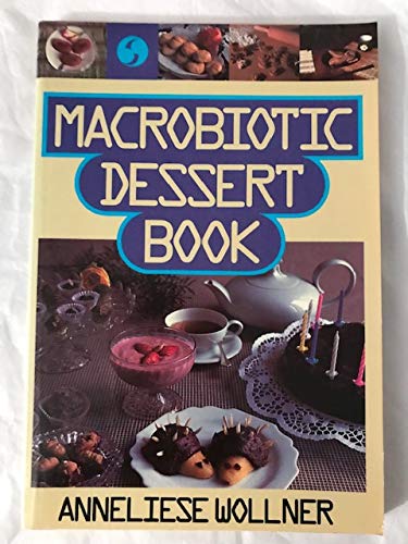 Macrobiotic Dessert Book by Anneliese Wollner