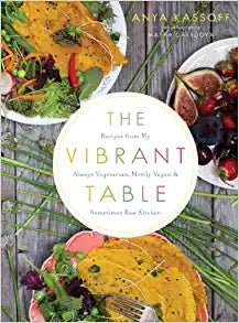 The Vibrant Table by Anya Kassoff