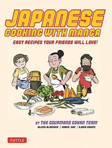 Japanese Cooking With Manga Easy Recipes Your Friends Will Love! by the Gourmand Gohan Team