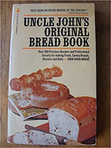 Uncle John's Original Bread Book by John Rahn Braue