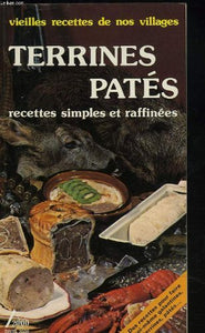 Terrines Patés: 80 recettes simples et is raffinées by Norbert Prevot