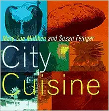 City Cuisine by Mary Sue Milliken and Susan Feniger