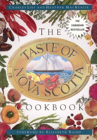 The Taste of Nova Scotia Cookbook by Charles Lief and Heather Mackenzie