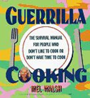 Guerrilla Cooking by Mel Walsh