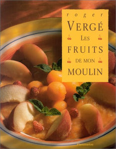 Les Fruits de Mon Moulin by Roger Vergé