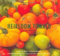 The Heirloom Tomato Cookbook by Mimi Luebbermann