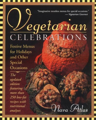 Vegetarian Celebrations: Festive Menus for Holidays and Other Special Occasion (1996 Edition) by Nava Atlas