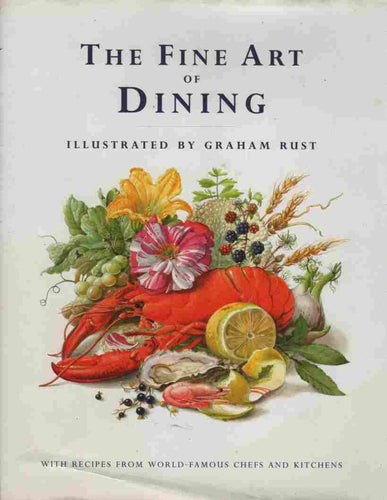 The Fine Art of Dining: Illustrated by Graham Rust