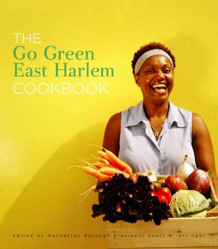 The Go Green East Harlem Cookbook Edited by Scott Stringer