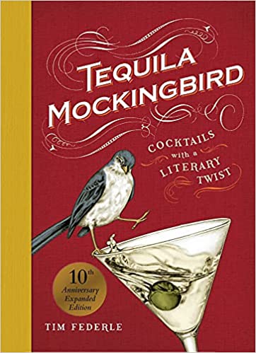 Tequila Mockingbird 10th Anniversary Expanded Edition by Tim Federle