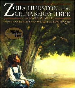 Zora Hurston and the Chinaberry Tree Hardcover by William Miller (Author), Cornelius Van Wright (Illustrator), Ying-Hwa Hu (Illustrator)