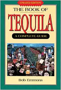 The Book of Tequila by Bob Emmons