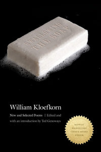 Swallowing the Soap: New and Selected Poems by William Kloefkorn