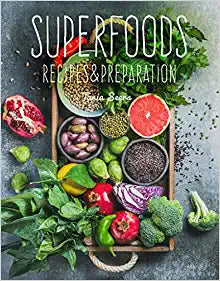 Superfoods Recipes & Prepartion by Saskia Fraser