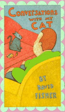 Conversations with my Cat by David Fisher