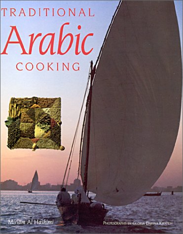 Traditional Arabic Cooking by Miriam A. Hashimi