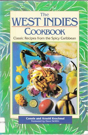 West Indies Cookbook: Classic Recipes from the Spicy Caribbean by Connie Krochmal