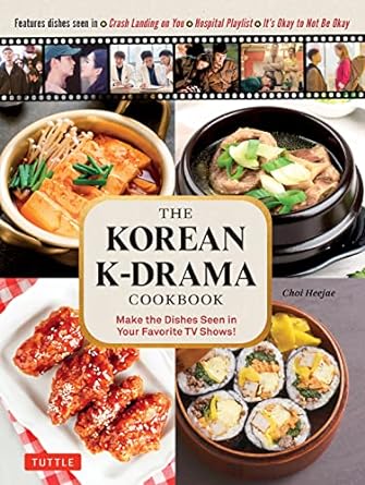 The Korean K Drama Cookbook by Choi Heejae