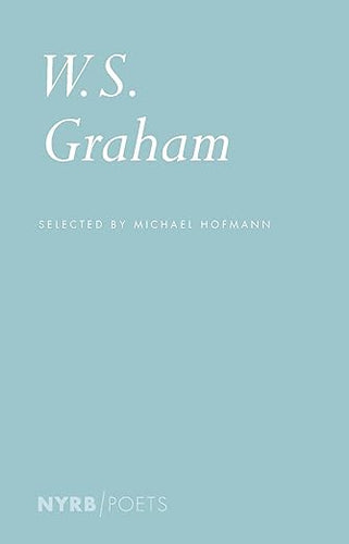 W.S. Graham (NYRB Poets) Selected by Michael Hofmann