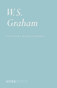 W.S. Graham (NYRB Poets) Selected by Michael Hofmann