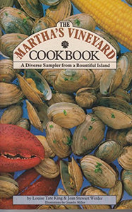 The Martha's Vineyard Cookbook  Over 250 Recipes and Lore from a Bountiful Island by Louise Tate King  Jean Stewart Wexler