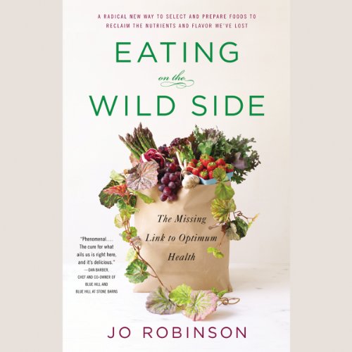 Eating on the Wild Side by Jo Robinson