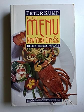 The Menu: New York City & Vicinity : A Menu Guide to the Top 200 Restaurants in New York City & Vicinity by Peter Kump