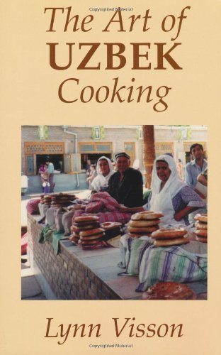 The Art of Uzbek Cooking by Lynn Visson