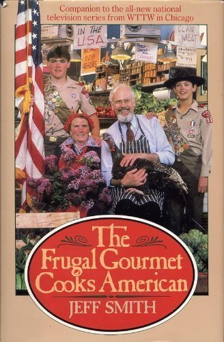 The Frugal Gourmet Cooks American by Jeff Smith