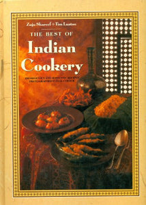 The Best of Indian Cookery 150 Delicious and Authentic Recipes Photographed in Full Colour by Zuju Shareef