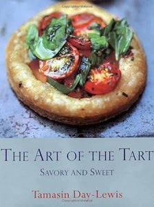 The Art of the Tart Savory and Sweet by Tamasin Day Lewis