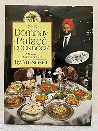 The Bombay Palace Cookbook: A Treasury of Indian Delights by Stendahl