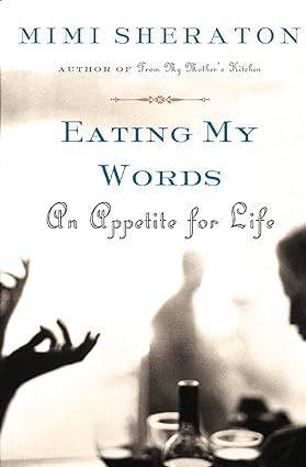 Eating My Words An Appetite for Life by Mimi Sheraton