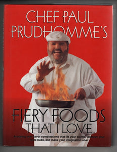 Chef Paul Prudhomme's Fiery Foods that I Love by Paul Prudhomme
