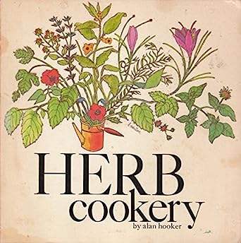 Herb Cookery by Alan Hooker