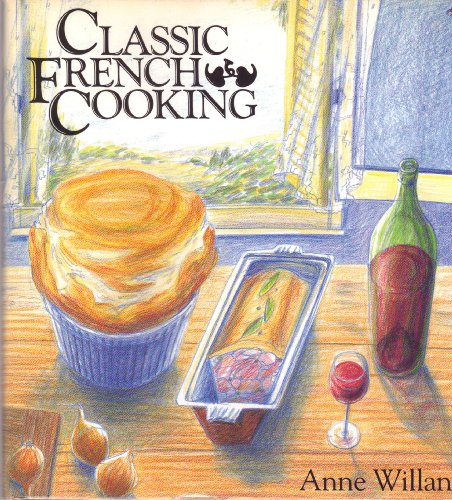 Classic French Cooking by Anne Willan