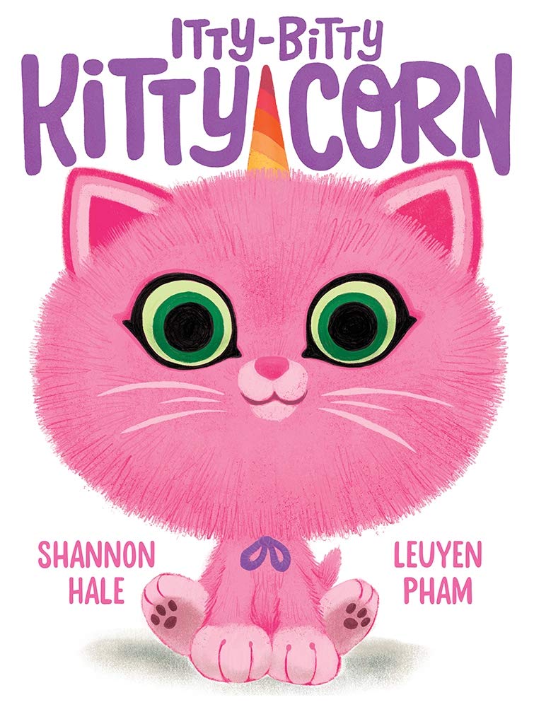Itty-Bitty Kitty-Corn: A Picture Book by Shannon Hale (Author), LeUyen Pham (Illustrator)