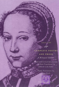 Complete Poetry and Prose: A Bilingual Edition by Louise Labe