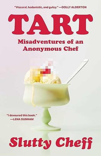 TUE SEP 23 / BookBook Club: Tart: Misadventures of an Anonymous Chef by Slutty Cheff