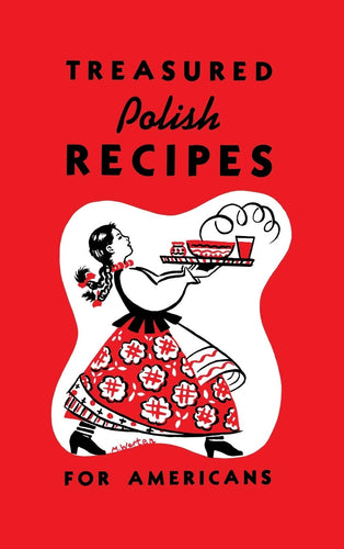 Treasured Polish Recipes For Americans by Marie Sokolowski