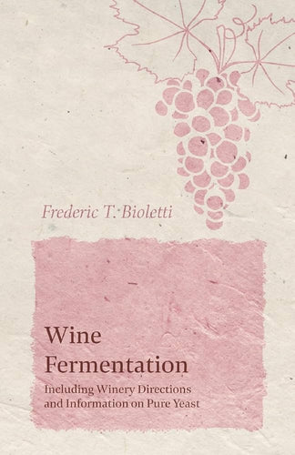 Wine Fermentation by Frederic T. Bioletti