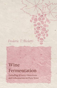 Wine Fermentation by Frederic T. Bioletti